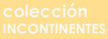 INCONTINENTES