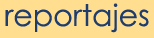 reportajes