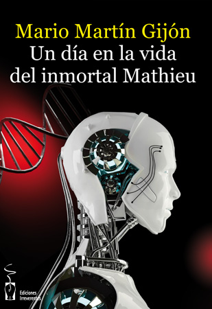 Un día en la vida del inmortal Matehieu. Mario Martín Gijón