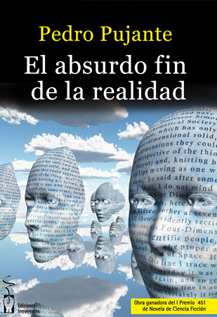 El absurdo fin de la realidad. Pedro Pujante