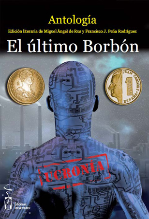  El último Borbón. Ucronía