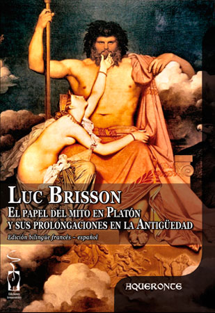 Luc Brisson: El papel del mito en Platón y sus prolongaciones en la Antigüedad. 