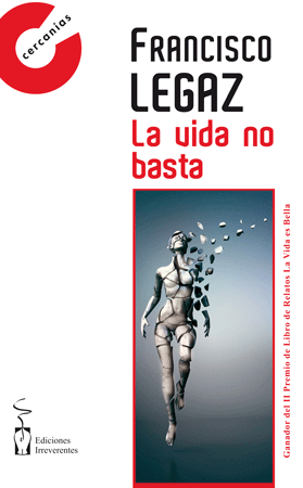 LA VIDA NO BASTA. Francisco Legaz