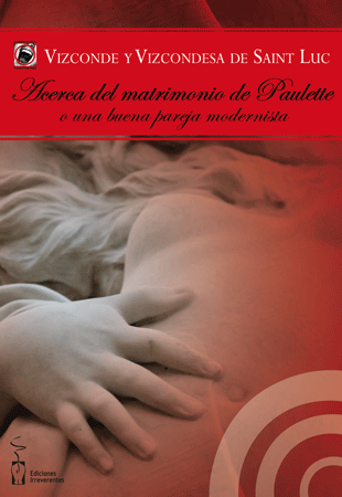 Acerca del matrimonio de Paulette o Una buena pareja modernista Vizcondes de Saint-Luc Acerca del matrimonio de Paulette