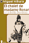 El chalet de Madame Renard y La Bella Dorotea