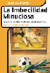 La imbecilidad minuciosa. José María Forte