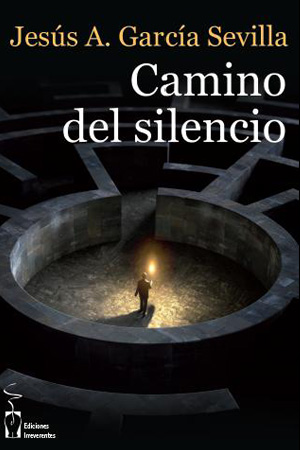 Camino del silencio. Jesús A. García Sevilla