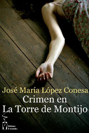 Crimen en La Torre de Montijo. José María López Conesa