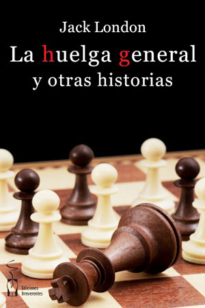 LA HUELGA GENERAL. Jack London