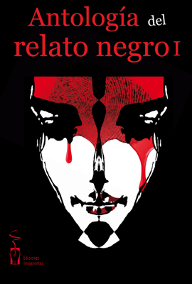 Antología del relato negro I Antología del relato negro I