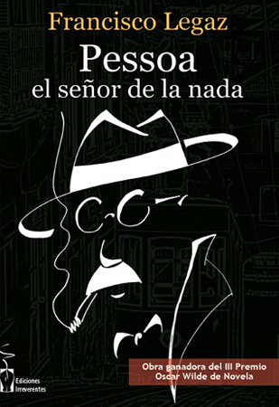 Pessoa, el señor de la nada. Francisco Legaz