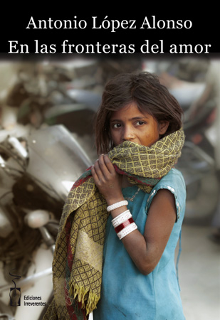 En las fronteras del amor. Antonio López Alonso En las fronteras del amor. Antonio López Alonso