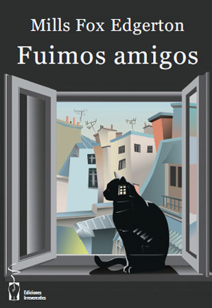 Fuimos amigos. MILLS FOX EDGERTON Fuimos amigos. MILLS FOX EDGERTON