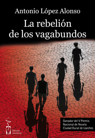 La rebelin de los vagabundos. Antonio Lpez Alonso