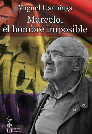 Marcelo: El hombre imposible. Miguel Usabiaga