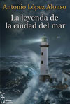 La leyenda de la Ciudad del Mar