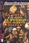 La noche en que el pueblo me quiso matar