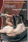 Velázquez, la magia del espejo. Aurelia María Romero Coloma