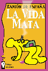 La vida mata