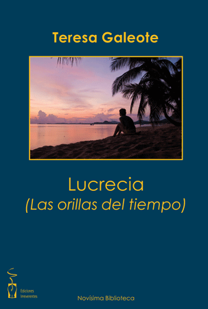 Lucrecia (Las orillas del tiempo). Teresa Galeote