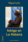 Intriga en la Habana I. Miguel León