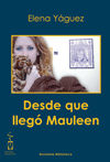 DESDE QUE LLEGÓ MAULEEN. Elena Yáguez