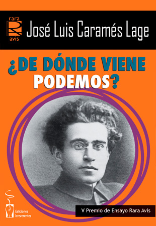 DE DNDE VIENE PODEMOS?. Jos Luis Carams Lage