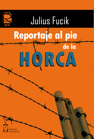 Reportaje al pie de la horca. Julius Fucik