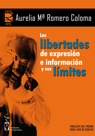 Aurelia Mara Romero Coloma: Las libertades de expresin e informacin y sus lmites