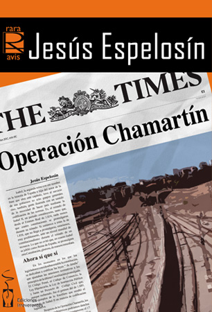 Operación Chamartín. Jesús Espelosín Operación Chamartín. Jesús Espelosín