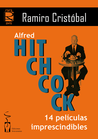 Alfred Hitchcock. 14 películas imprescindibles , Ramiro Cristobal
