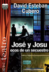 José y Josu, ecos de un secuestro. David Esteban Cubero