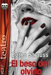Botho Stauss: El beso del olvido