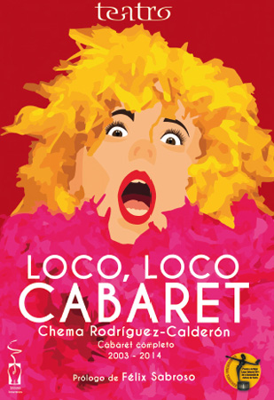 Loco, loco Cabaret. Chema Rodríguez-Calderón Loco, loco Cabaret. Chema Rodríguez-Calderón