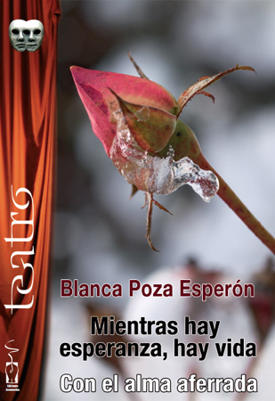 Mientras hay esperanza hay vida. Con el alma aferrada. Blanca Poza Esperón