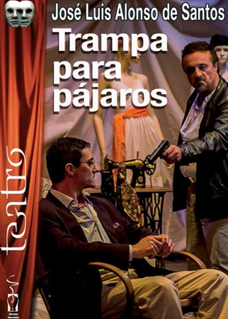 Trampa para pájaros. José Luis Alonso de Santos