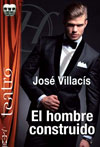 El hombre construido. José Villacís