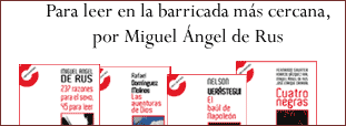 Para leer en la barricada más cercana, por Miguel Ángel de Rus