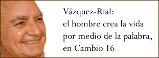 V&aacute;zquez-Rial: el hombre crea la vida por medio de la palabra, en Cambio 16
