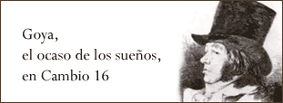 Goya, el ocaso de los sueños, en Cambio 16