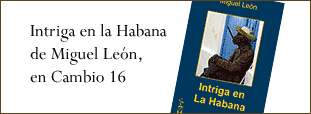 Intriga en la Habana de Miguel León, en Cambio 16