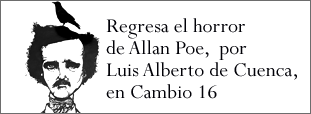 Regresa el horror de Allan Poe, por Luis Alberto de Cuenca, en Cambio 16